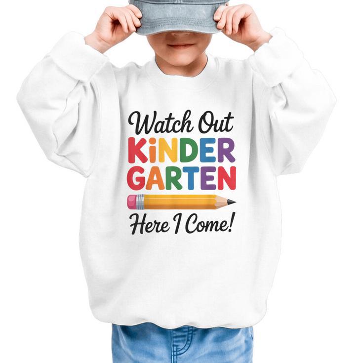 Back To School Watch Out Kindergarten Here I Come Kids Graphic Kid Sweatshirt