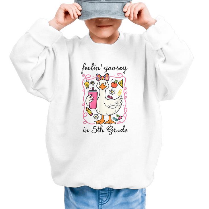 Feeling Goosey In 5th Grade Silly Goose Back To School Graphic Kid Sweatshirt