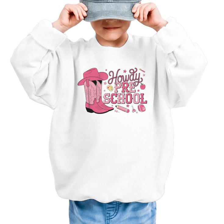 Howdy Preschool Back To School Western Cowboy Cowgirls Pre-K Graphic Kid Sweatshirt