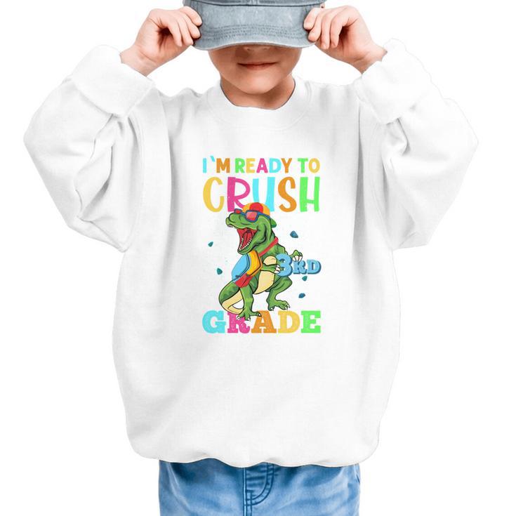 I'm Ready To Crush 3rd Grade Dinosaur Back To School Graphic Kid Sweatshirt