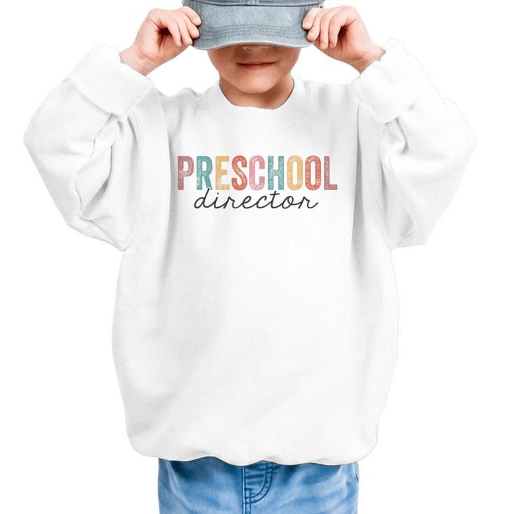 Preschool Director Back To School Daycare Director Graphic Kid Sweatshirt