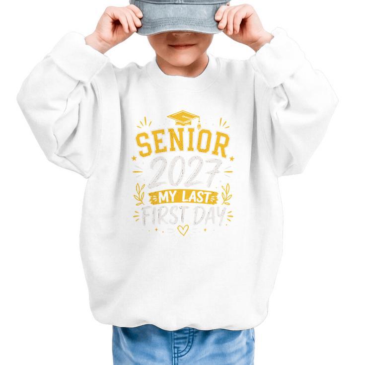 Senior 2027 My Last First Day Class Of 27 Back To School Graphic Kid Sweatshirt