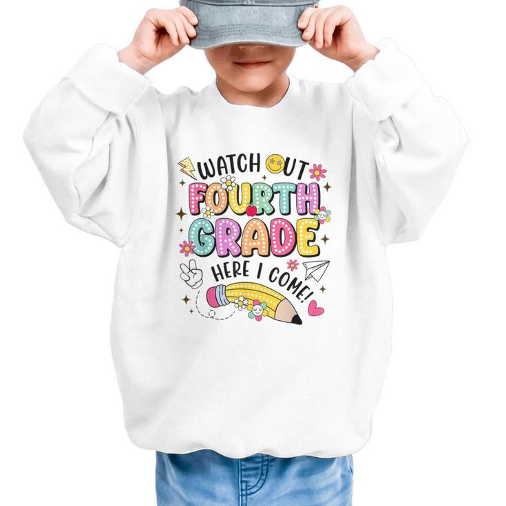 Watch Out Fourth Grade Here I Come Shirt Kids Back To School Graphic Kid Sweatshirt