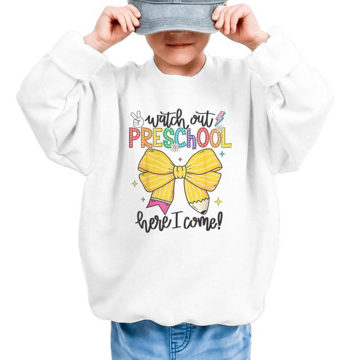 Watch Out Pre-K Here I Come Preschool Back To School Graphic Kid Sweatshirt
