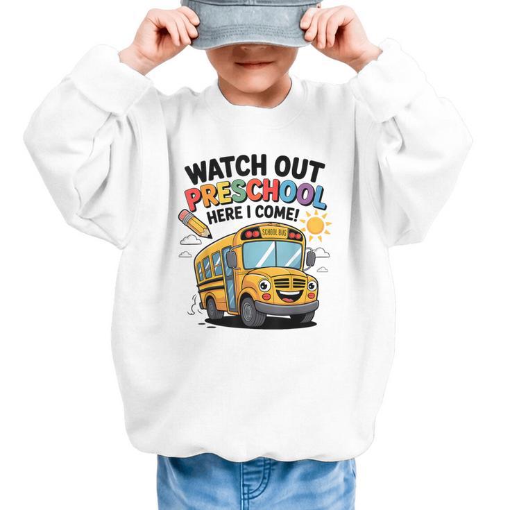 Watch Out Preschool Here I Come Preschool Back To School Graphic Kid Sweatshirt