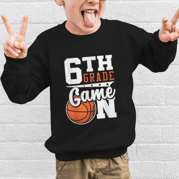 6th Grade Game On Back To School Basketball Boy Sixth Grade Graphic Kid Sweatshirt 6th Grade Game On Back To School Basketball Boy Sixth Grade Graphic Kid Sweatshirt