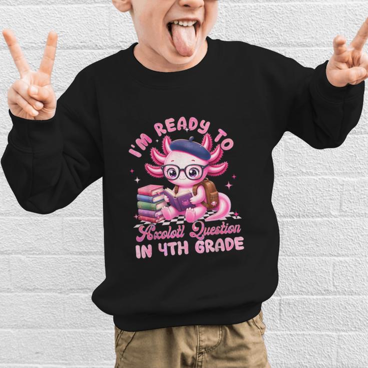 Back To School I'm Ready To Axolotl Question In 4th Grade Graphic Kid Sweatshirt