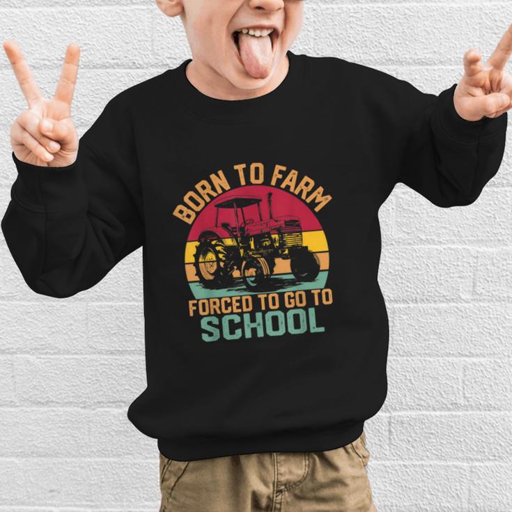 Born To Farm Forced To Go To School Back To School Tractor Graphic Kid Sweatshirt