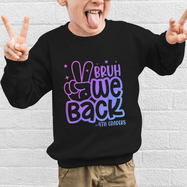 Bruh We Back 4th Graders Back To School Fourth Grade Kids Graphic Kid Sweatshirt