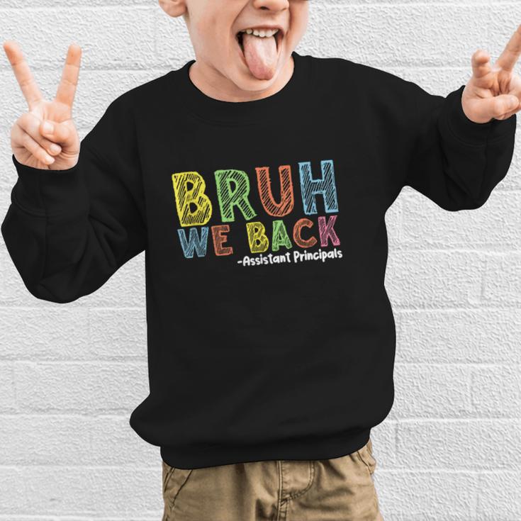 Bruh We Back Assistant Principal Back To School Groovy Graphic Kid Sweatshirt Bruh We Back Assistant Principal Back To School Groovy Graphic Kid Sweatshirt