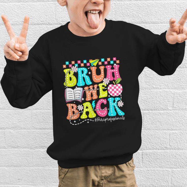 Bruh We Back Paraprofessional Back To School Graphic Kid Sweatshirt Bruh We Back Paraprofessional Back To School Graphic Kid Sweatshirt
