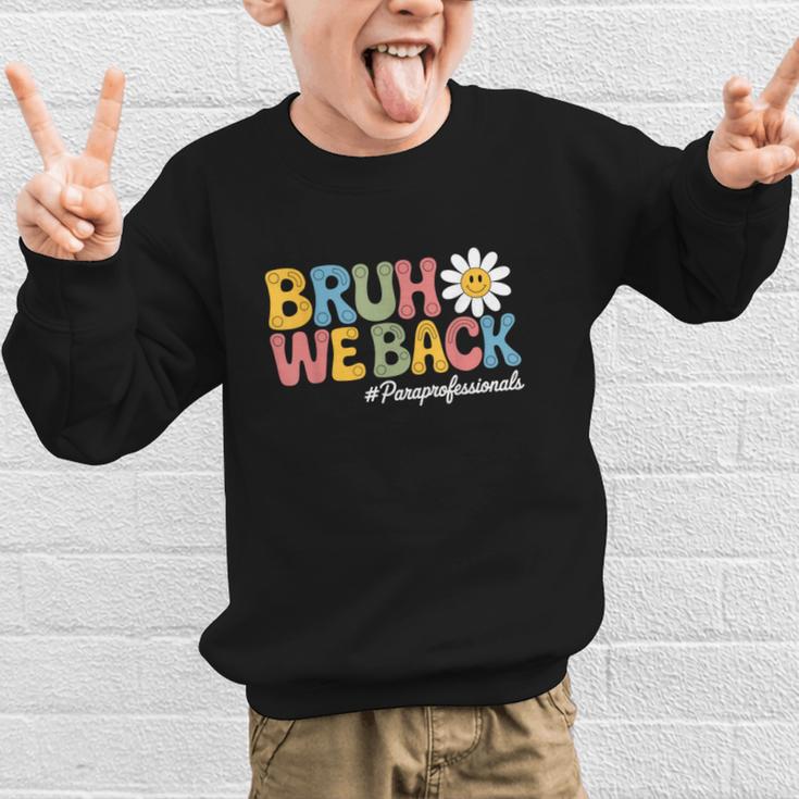 Bruh We Back Paras Paraprofessionals Back To School Graphic Kid Sweatshirt Bruh We Back Paras Paraprofessionals Back To School Graphic Kid Sweatshirt
