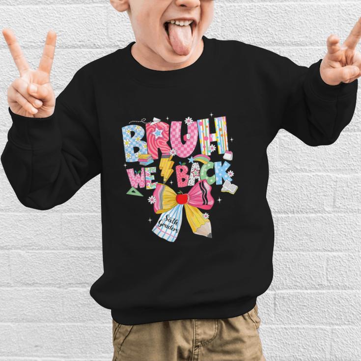 Bruh We Back Sixth Graders Back To School Coquette Bow Girl Graphic Kid Sweatshirt