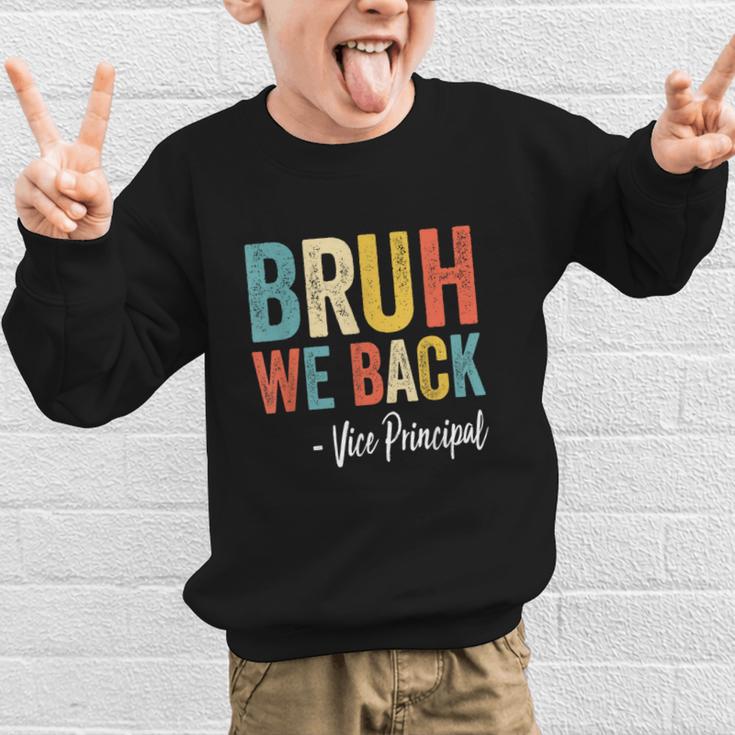 Bruh We Back Vice Principal Retro Vintage Back To School Graphic Kid Sweatshirt