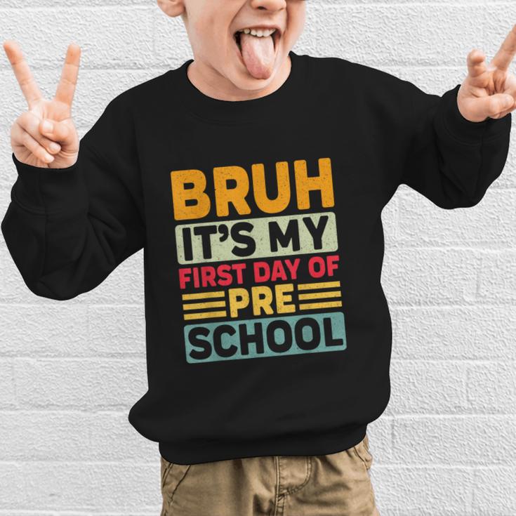 Bruh My First Day Preschool Back To School Preschool Graphic Kid Sweatshirt Bruh My First Day Preschool Back To School Preschool Graphic Kid Sweatshirt