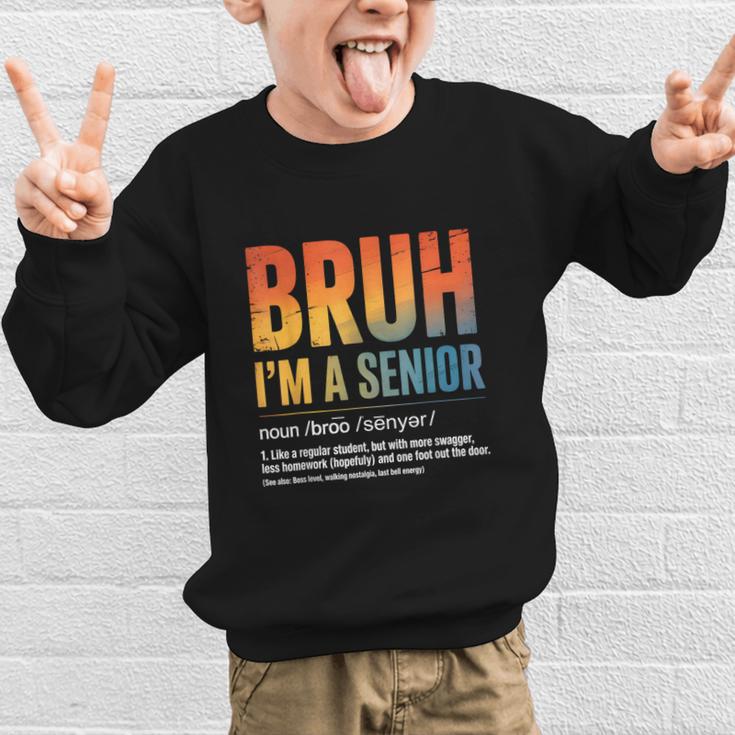 Bruh I'm A Senior Back To School Class Of 2026 Graduation Graphic Kid Sweatshirt Bruh I'm A Senior Back To School Class Of 2026 Graduation Graphic Kid Sweatshirt