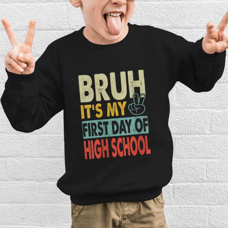 Bruh Its My First Day Of High School Back To School Boy Kid Graphic Kid Sweatshirt Bruh Its My First Day Of High School Back To School Boy Kid Graphic Kid Sweatshirt