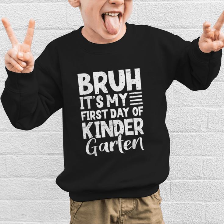 Bruh It's My First Day Of Kindergarten Back To School 2025 Graphic Kid Sweatshirt Bruh It's My First Day Of Kindergarten Back To School 2025 Graphic Kid Sweatshirt