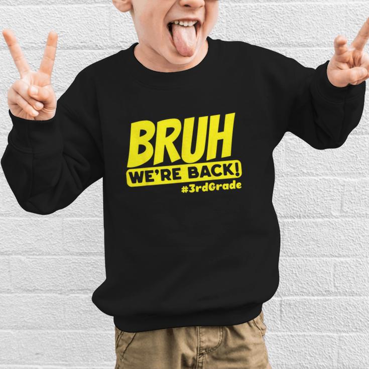 Bruh We'Re Back FUNNY 3rd Grade Back To School Third Grade Graphic Kid Sweatshirt Bruh We'Re Back FUNNY 3rd Grade Back To School Third Grade Graphic Kid Sweatshirt