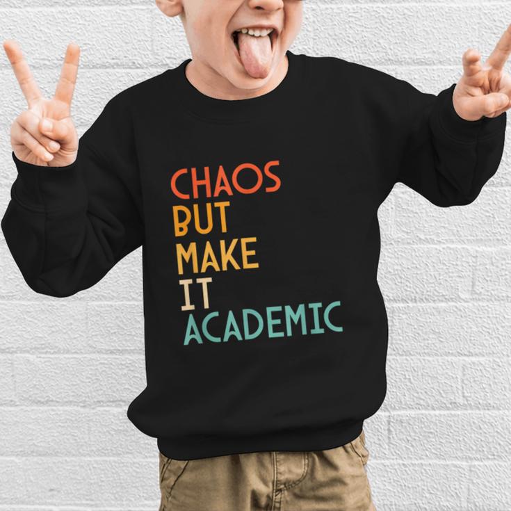 Chaos But Make It Academic Retro Back To School Graphic Kid Sweatshirt Chaos But Make It Academic Retro Back To School Graphic Kid Sweatshirt