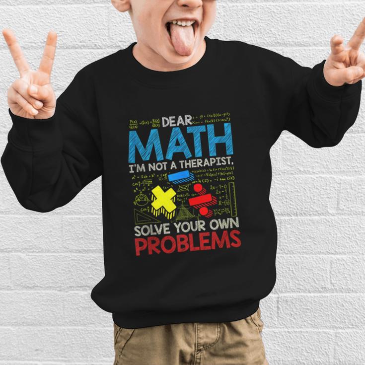 Dear Math Solve Your Own Problems Back To School Graphic Kid Sweatshirt