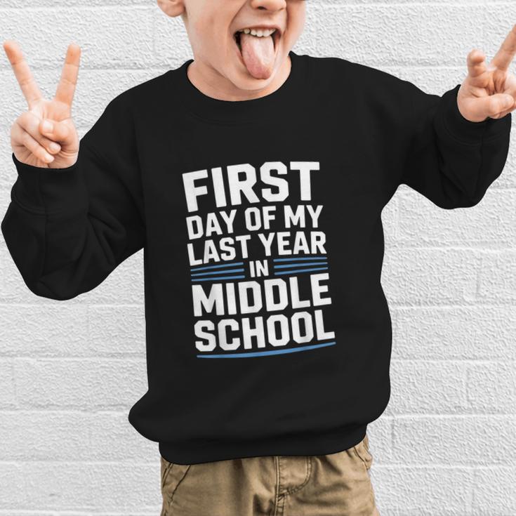 First Day Of My Last Year In Middle School Back To School Graphic Kid Sweatshirt First Day Of My Last Year In Middle School Back To School Graphic Kid Sweatshirt