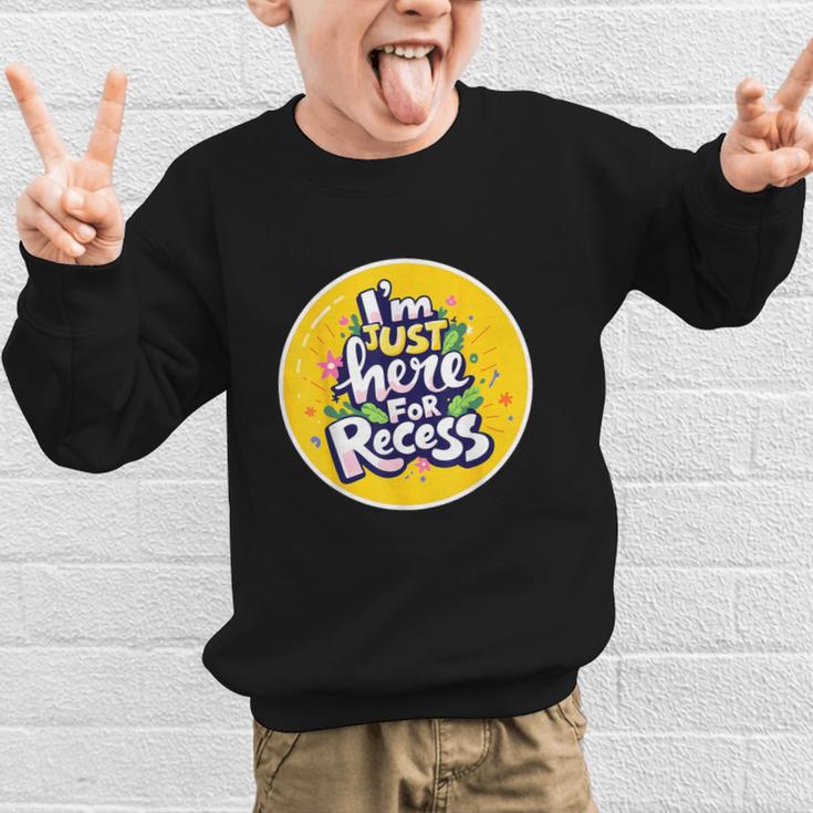 I'm Just Here For Recess Back To School Girl First Day Graphic Kid Sweatshirt I'm Just Here For Recess Back To School Girl First Day Graphic Kid Sweatshirt
