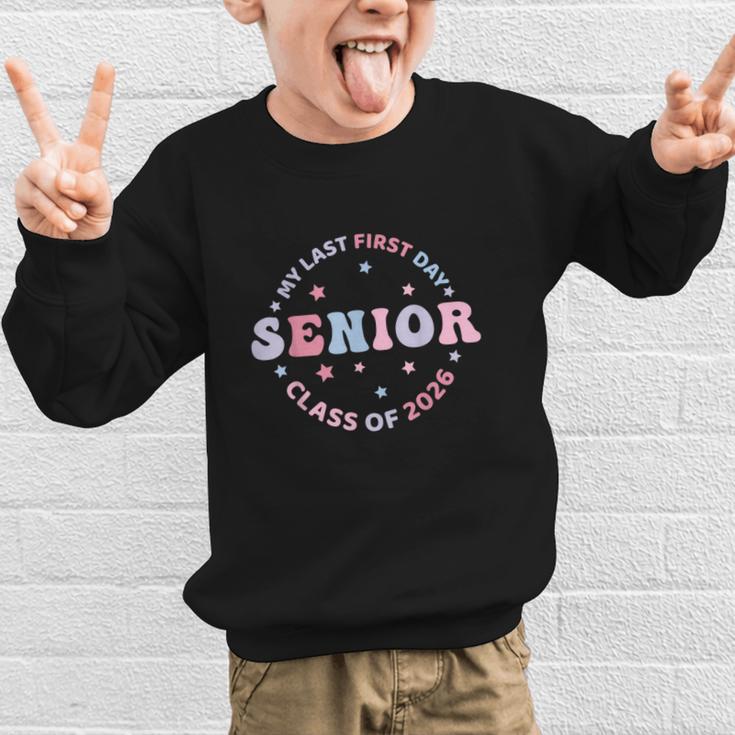 My Last First Day Class Of 2026 Senior Back To School Senior Graphic Kid Sweatshirt