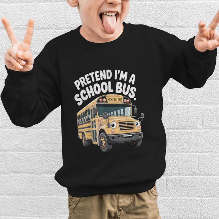 Pretend I'm A School Bus Back To School Bus Lover Graphic Kid Sweatshirt Pretend I'm A School Bus Back To School Bus Lover Graphic Kid Sweatshirt