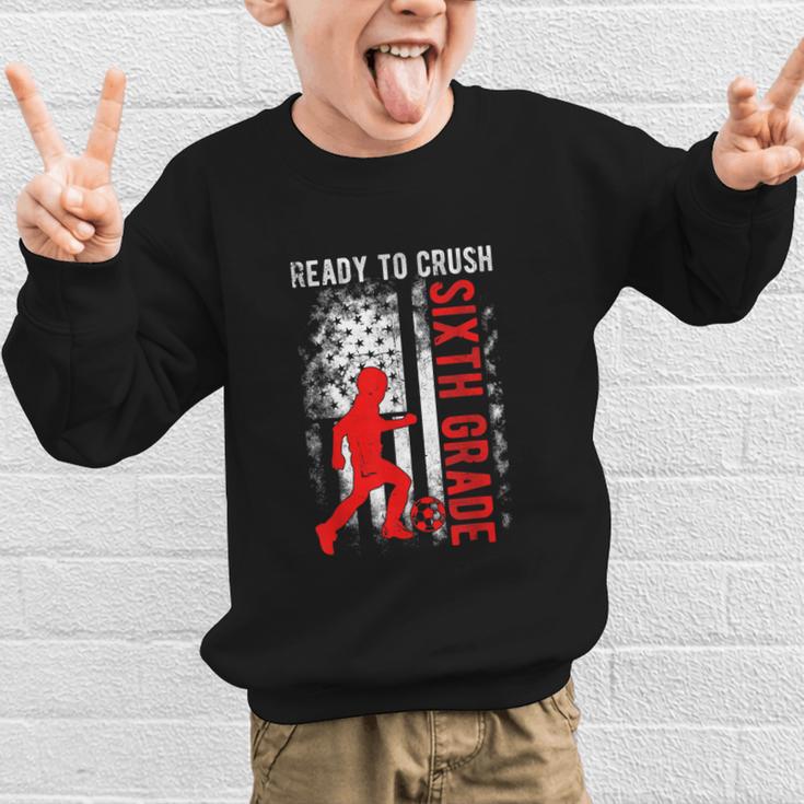 Ready To Crush Sixth Grade Soccer USA Flag Back To School Graphic Kid Sweatshirt Ready To Crush Sixth Grade Soccer USA Flag Back To School Graphic Kid Sweatshirt