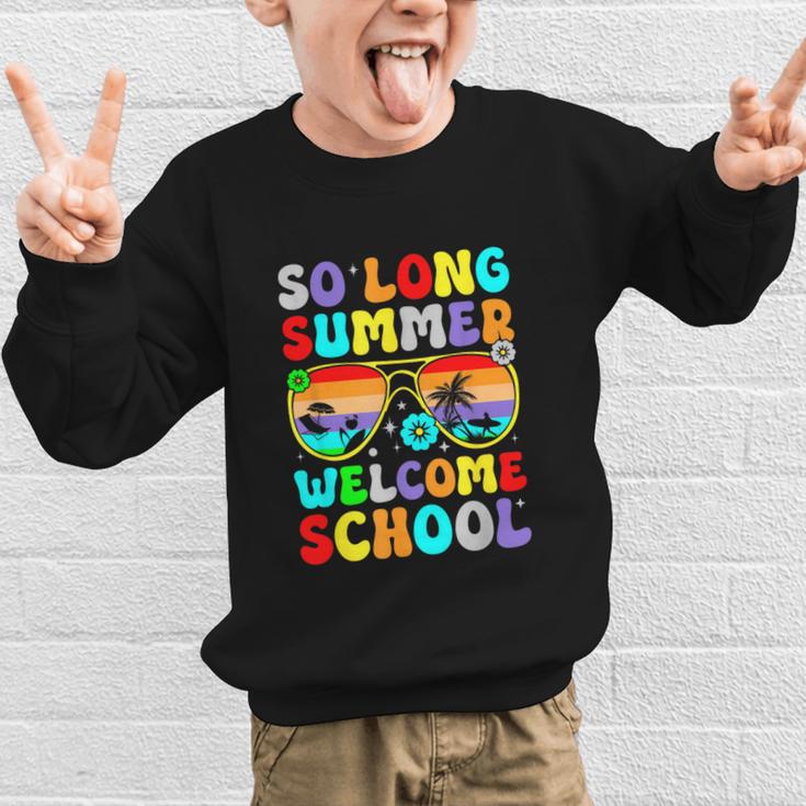 So Long Summer Welcome School Back To School Academic Year Graphic Kid Sweatshirt