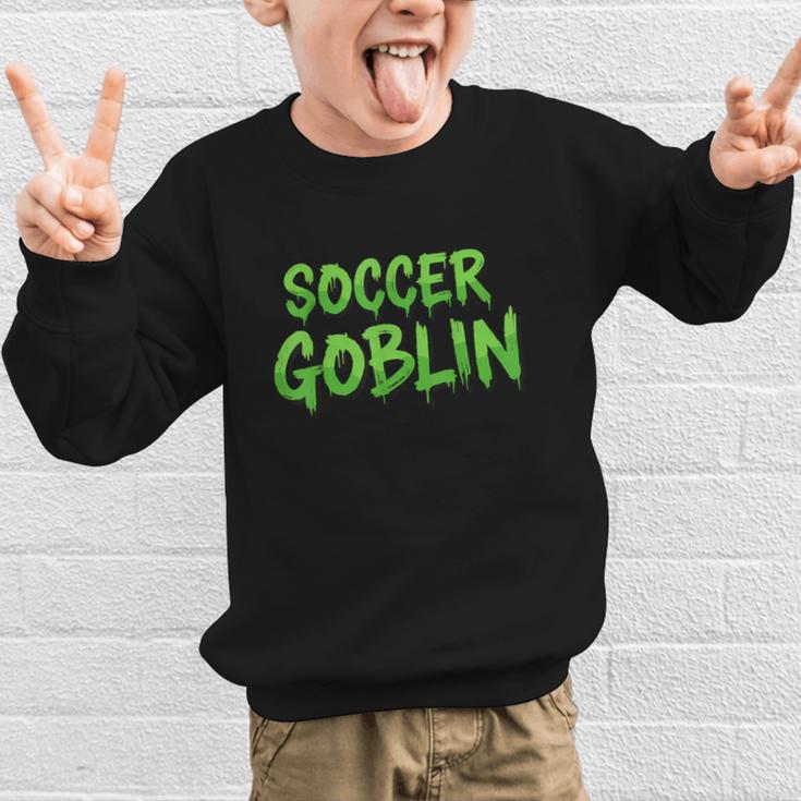 Soccer Goblin Back To School Soccer Player Game Gear Graphic Kid Sweatshirt Soccer Goblin Back To School Soccer Player Game Gear Graphic Kid Sweatshirt