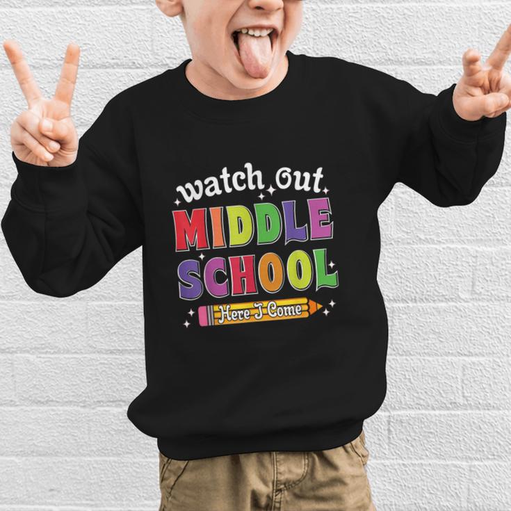 Watch Out Middle School Here I Come Back To School Graphic Kid Sweatshirt Watch Out Middle School Here I Come Back To School Graphic Kid Sweatshirt