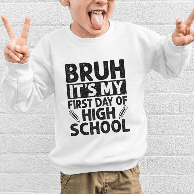 Bruh It's My First Day Of High School Back To School Graphic Kid Sweatshirt Bruh It's My First Day Of High School Back To School Graphic Kid Sweatshirt