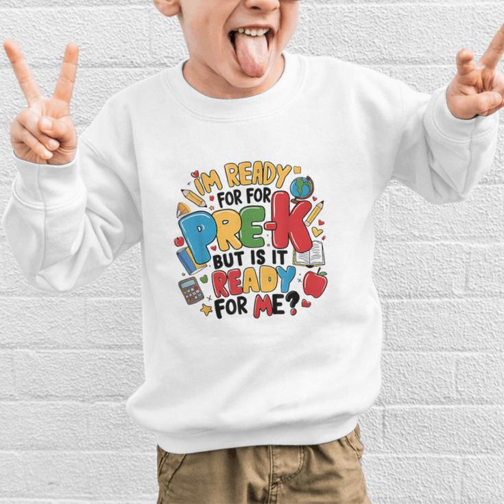 I'm Ready For Pre-K But Is It Ready For Me Back To School Graphic Kid Sweatshirt I'm Ready For Pre-K But Is It Ready For Me Back To School Graphic Kid Sweatshirt
