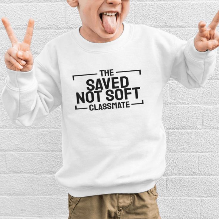 The Saved Not Soft Classmate College Students Back To School Graphic Kid Sweatshirt