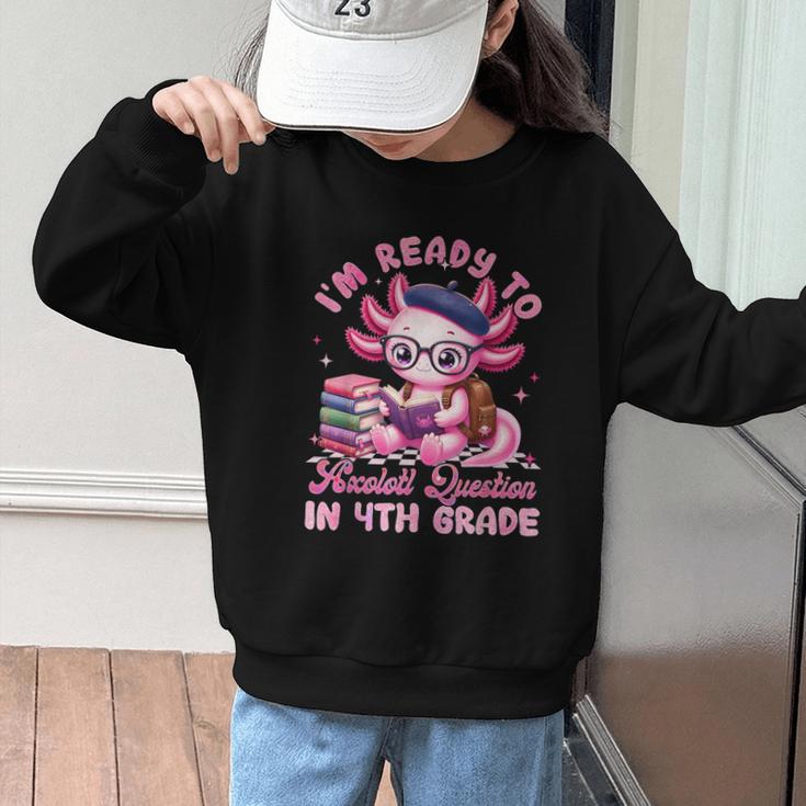 Back To School I'm Ready To Axolotl Question In 4th Grade Graphic Kid Sweatshirt