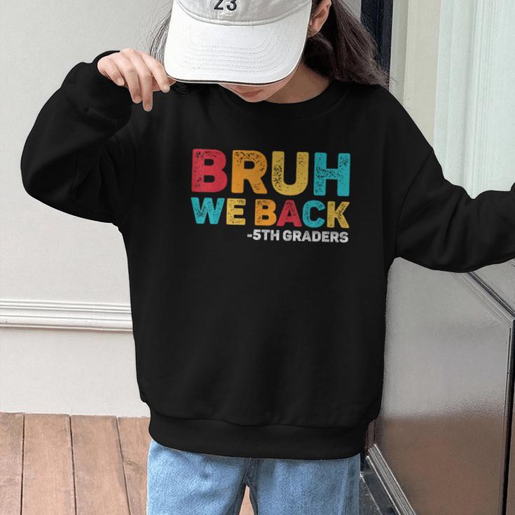 Bruh We Back 5th Graders Fifth Grade Back To School Boys Boy Graphic Kid Sweatshirt Bruh We Back 5th Graders Fifth Grade Back To School Boys Boy Graphic Kid Sweatshirt