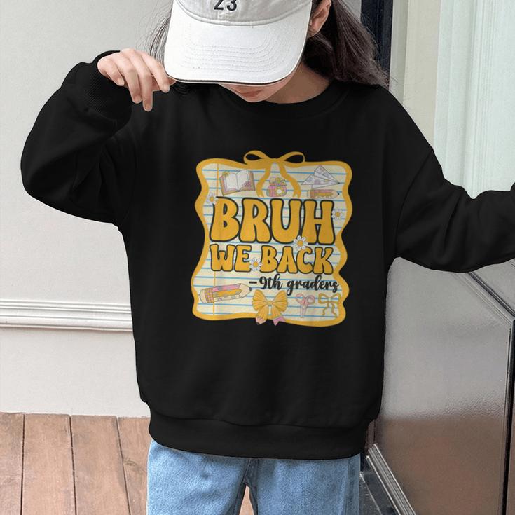 Bruh We Back 9th Graders Ninth Grade Back To School Gril Bow Graphic Kid Sweatshirt Bruh We Back 9th Graders Ninth Grade Back To School Gril Bow Graphic Kid Sweatshirt