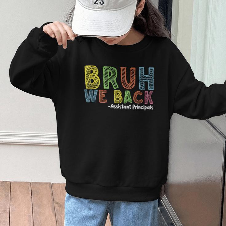 Bruh We Back Assistant Principal Back To School Groovy Graphic Kid Sweatshirt Bruh We Back Assistant Principal Back To School Groovy Graphic Kid Sweatshirt