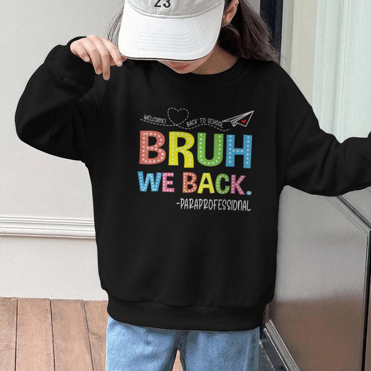 Bruh We Back Paraprofessionals Welcome Back To School Para Graphic Kid Sweatshirt Bruh We Back Paraprofessionals Welcome Back To School Para Graphic Kid Sweatshirt