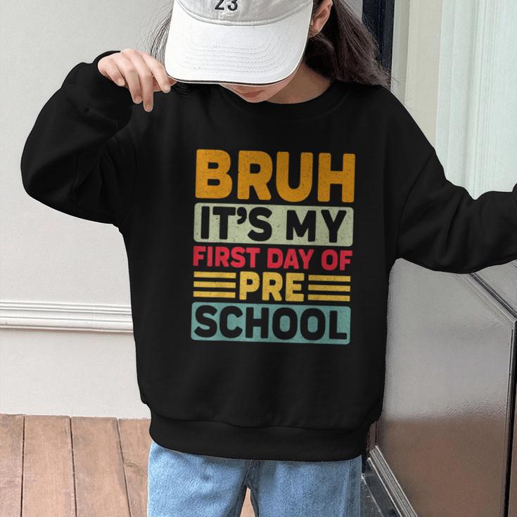 Bruh My First Day Preschool Back To School Preschool Graphic Kid Sweatshirt Bruh My First Day Preschool Back To School Preschool Graphic Kid Sweatshirt