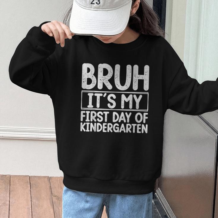 Bruh Its My First Day Of Kindergarten Back To School Boy Kid Graphic Kid Sweatshirt Bruh Its My First Day Of Kindergarten Back To School Boy Kid Graphic Kid Sweatshirt