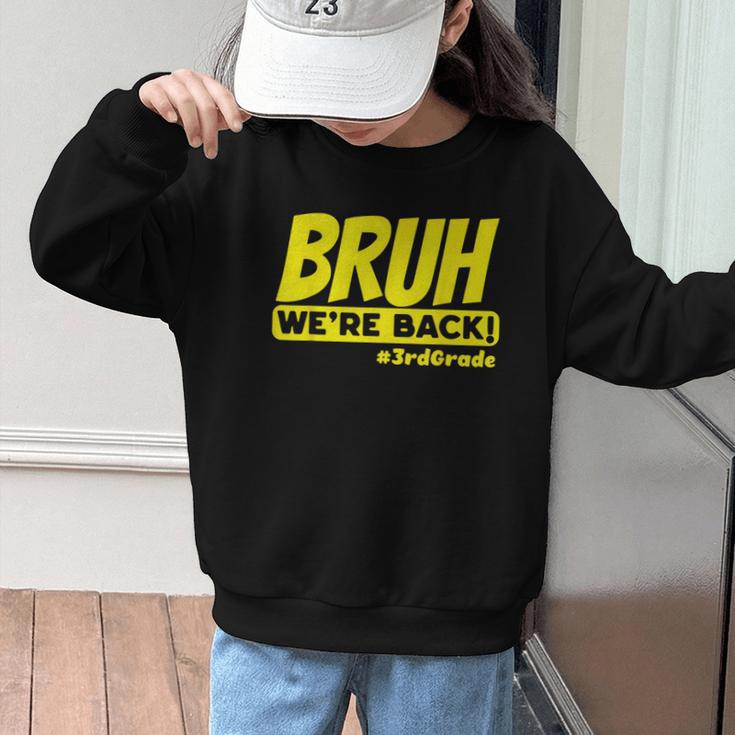 Bruh We'Re Back FUNNY 3rd Grade Back To School Third Grade Graphic Kid Sweatshirt Bruh We'Re Back FUNNY 3rd Grade Back To School Third Grade Graphic Kid Sweatshirt