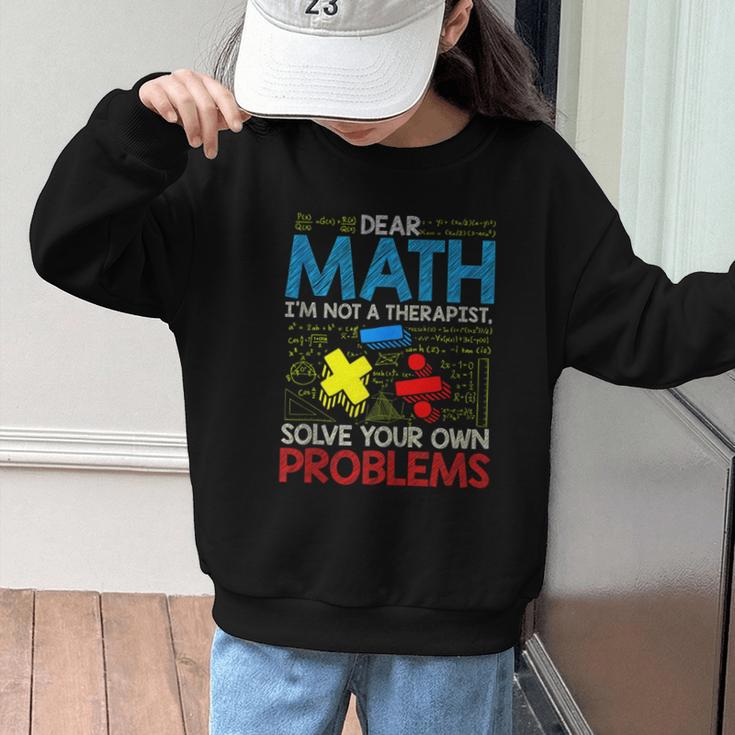 Dear Math Solve Your Own Problems Back To School Graphic Kid Sweatshirt