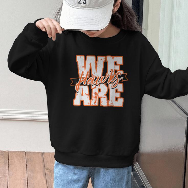 We Are Hawks Back To School Spirit O Graphic Kid Sweatshirt We Are Hawks Back To School Spirit O Graphic Kid Sweatshirt