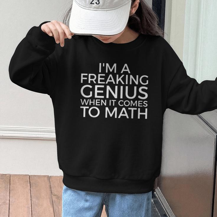 I'm a Freaking Genius When It Comes To Math Back To School Graphic Kid Sweatshirt I'm a Freaking Genius When It Comes To Math Back To School Graphic Kid Sweatshirt