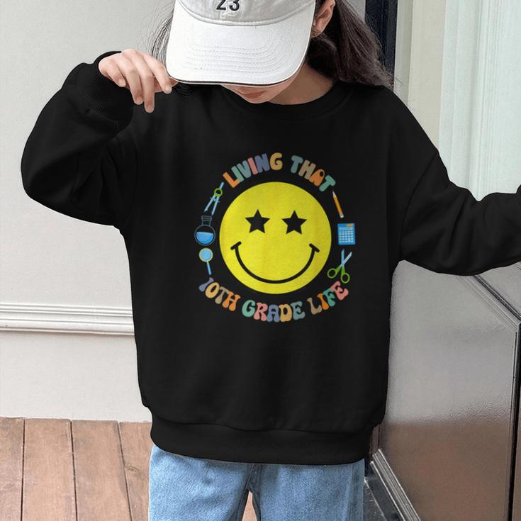 Living That 10th Grade Life Fun Back To School Supply Smile Graphic Kid Sweatshirt