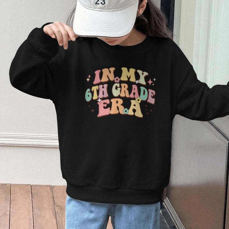 In My Sixth Grade Era Back To School 6th Grade Era Kids Graphic Kid Sweatshirt In My Sixth Grade Era Back To School 6th Grade Era Kids Graphic Kid Sweatshirt