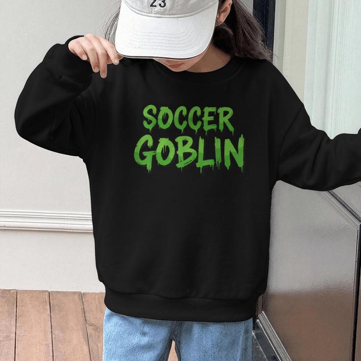 Soccer Goblin Back To School Soccer Player Game Gear Graphic Kid Sweatshirt Soccer Goblin Back To School Soccer Player Game Gear Graphic Kid Sweatshirt